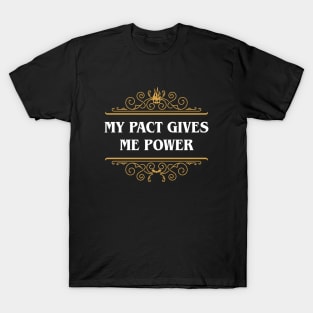 Warlock My Pact Give Me Power T-Shirt
